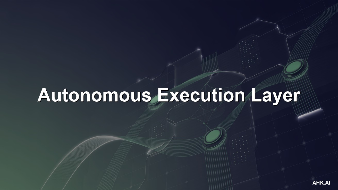 Autonomous Execution Layer